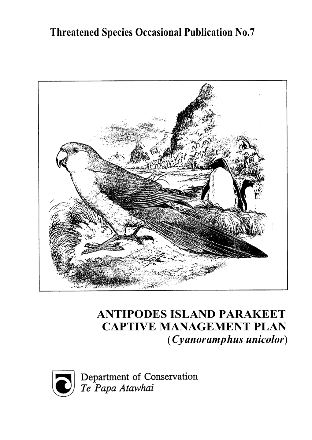 CAPTIVE MANAGEMENT PLAN ANTIPODES ISLAND PARAKEET (Cyanoramphus Unicolor)