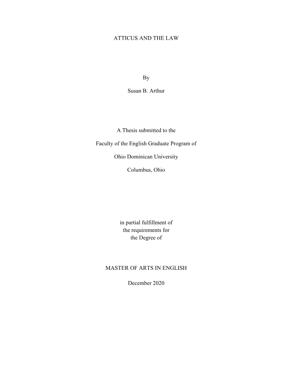 ATTICUS and the LAW by Susan B. Arthur a Thesis Submitted to The