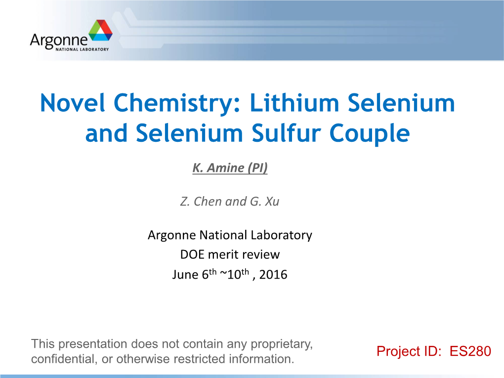 Novel Chemistry: Lithium Selenium and Selenium Sulfur Couple K