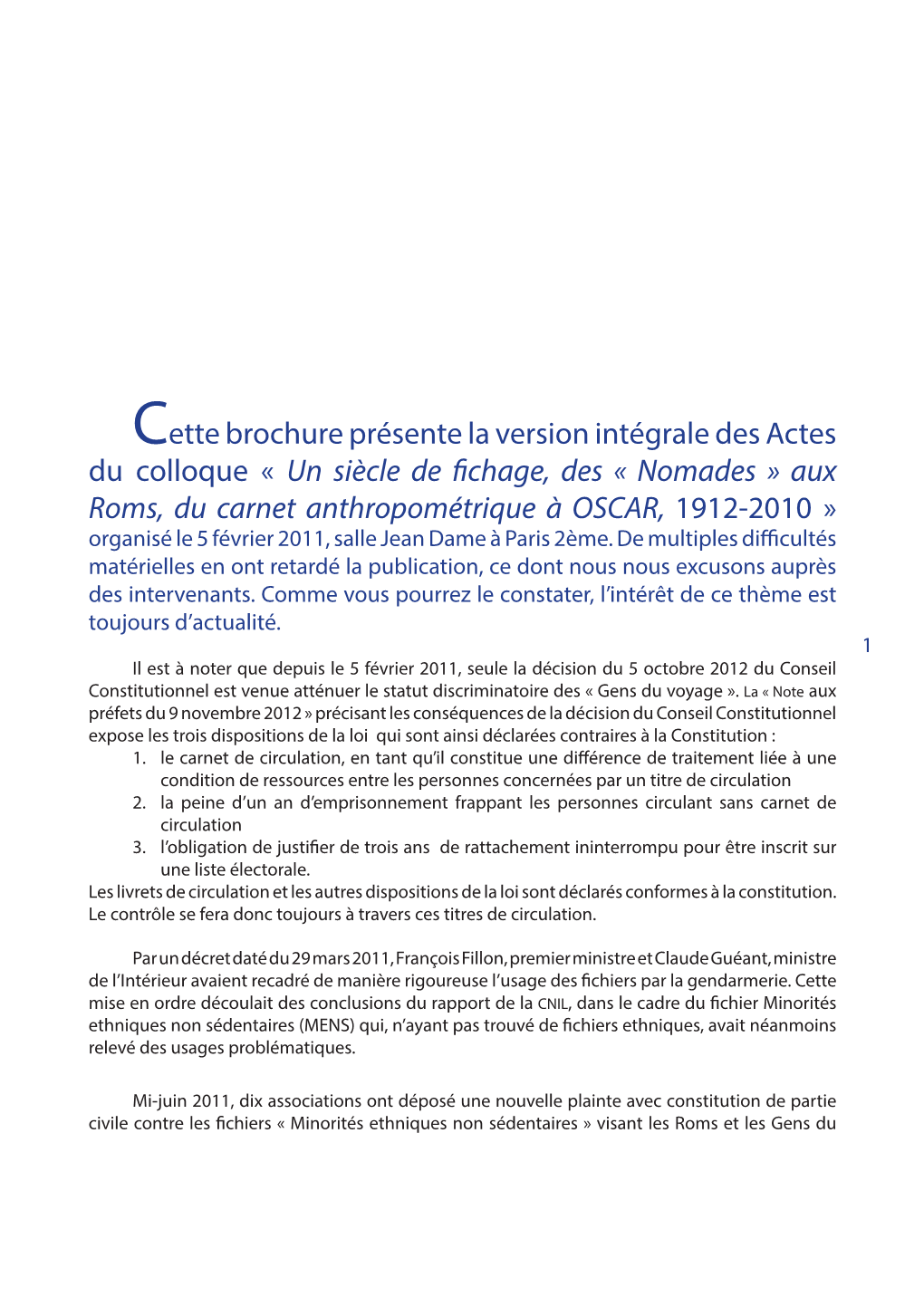 Un Siècle De Fichage, Des « Nomades » Aux Roms, Du Carnet Anthropométrique À OSCAR, 1912-2010 » Organisé Le 5 Février 2011, Salle Jean Dame À Paris 2Ème