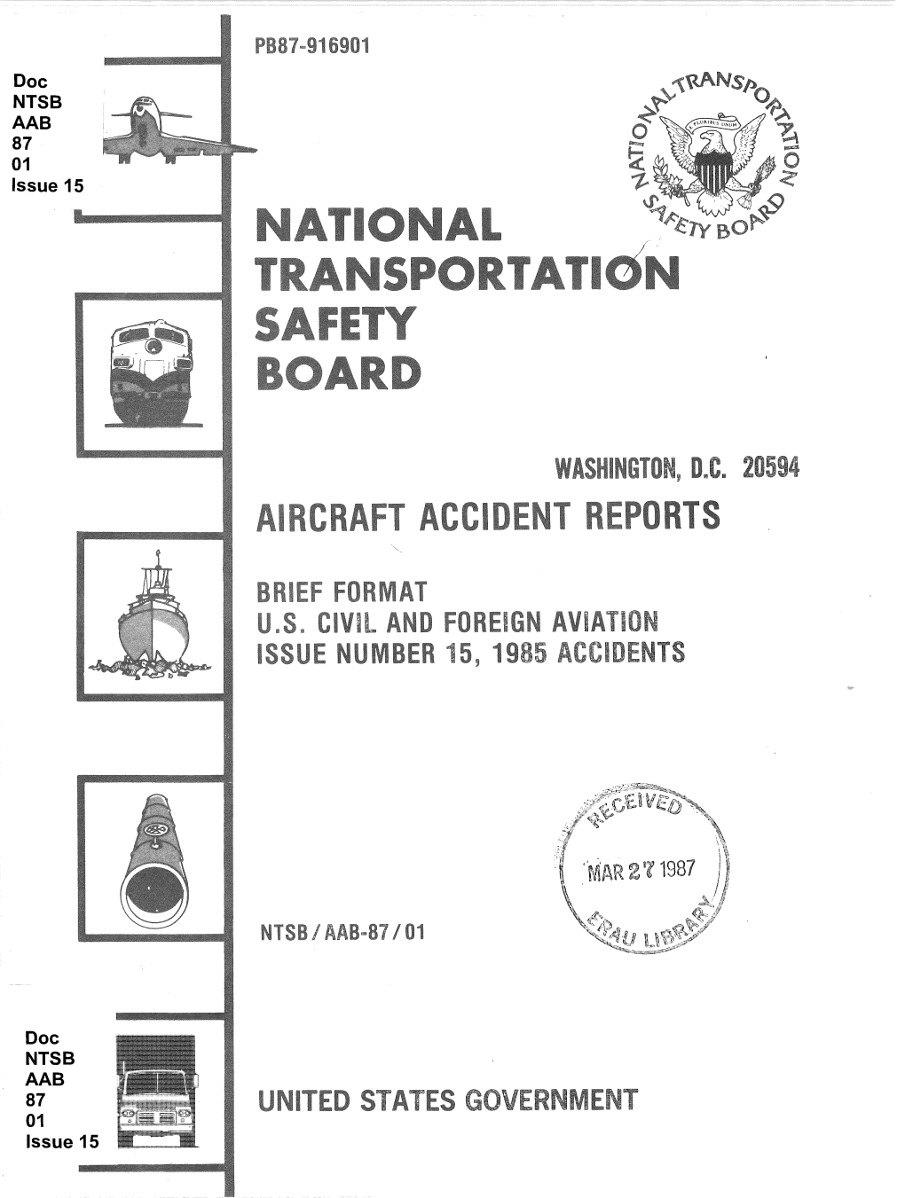 NTSB/AAB-87/01 PB87-916901 : Title and Subtitle 5.Report Date Aircraft Accident Briefs Brief Format Februar 3 1987 U.S