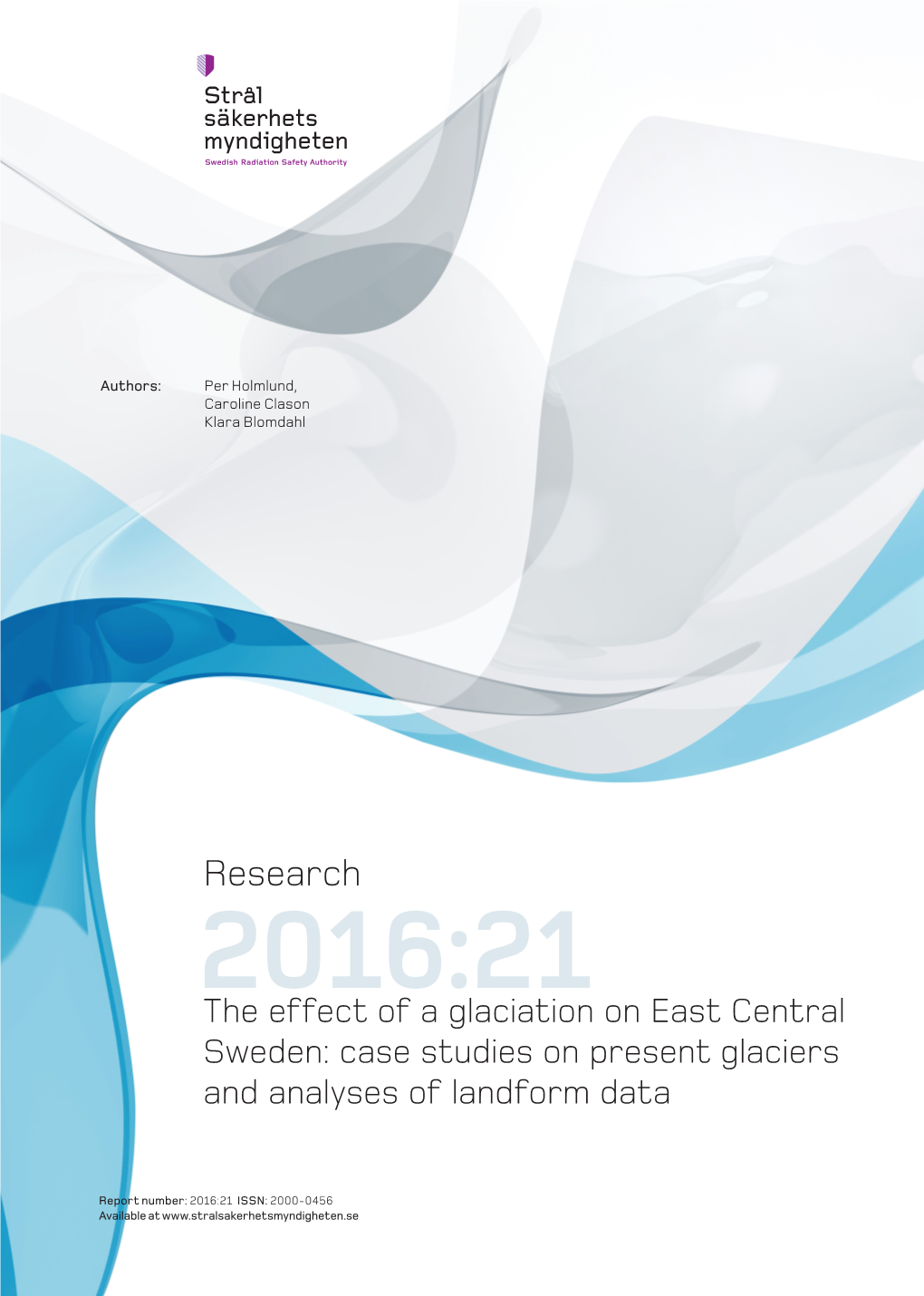 The Effect of a Glaciation on East Central Sweden: Case Studies on Present Glaciers and Analyses of Landform Data