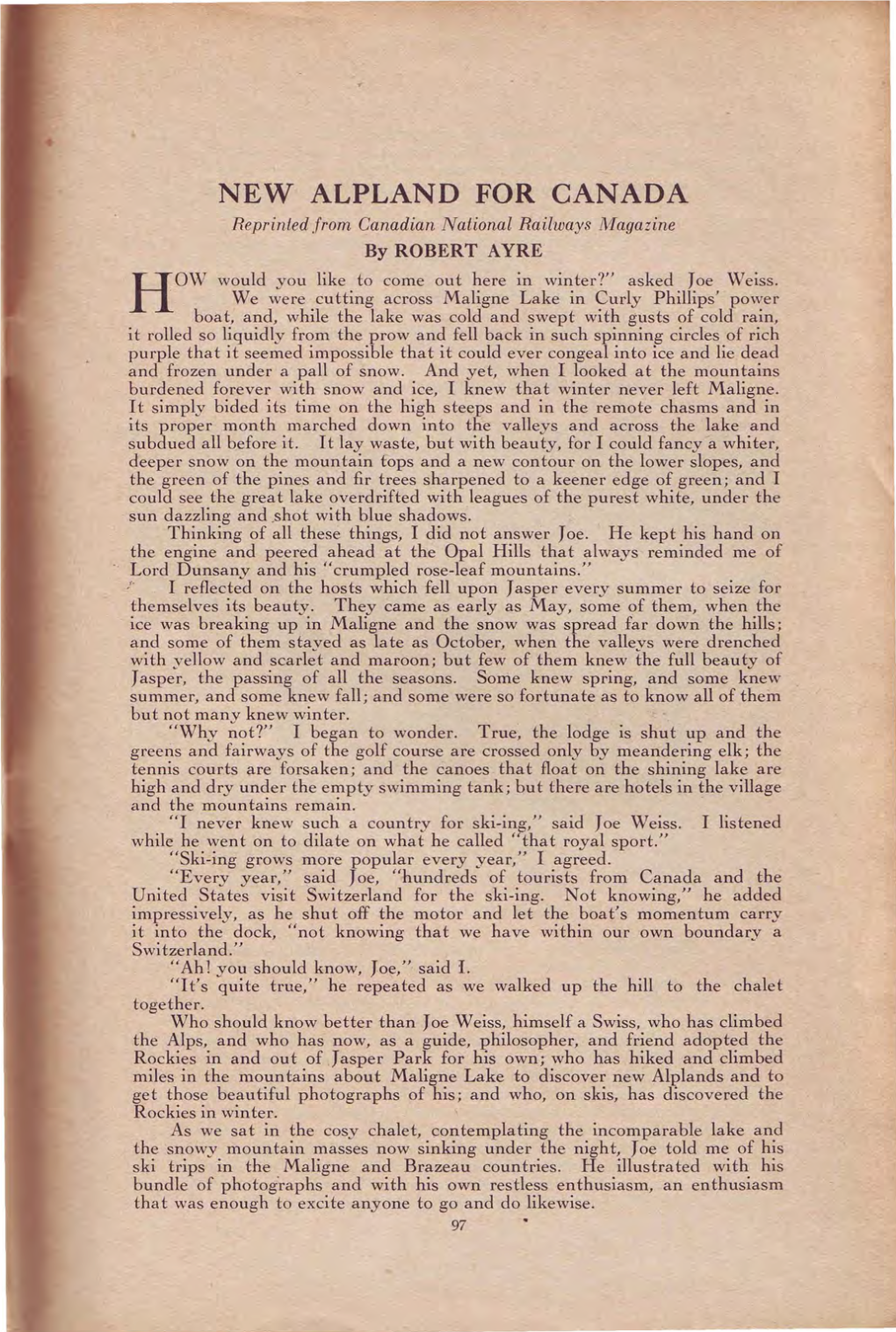 NEW ALPLAND for CANADA Reprinted from Canadian National Railways Magazine by ROBERT AYRE OW Would You Like to Come out Here in Winter?" Asked Joe Weiss