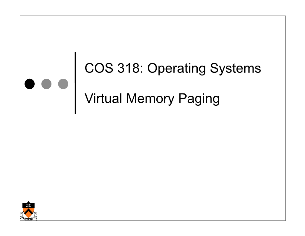 COS 318: Operating Systems Virtual Memory Paging