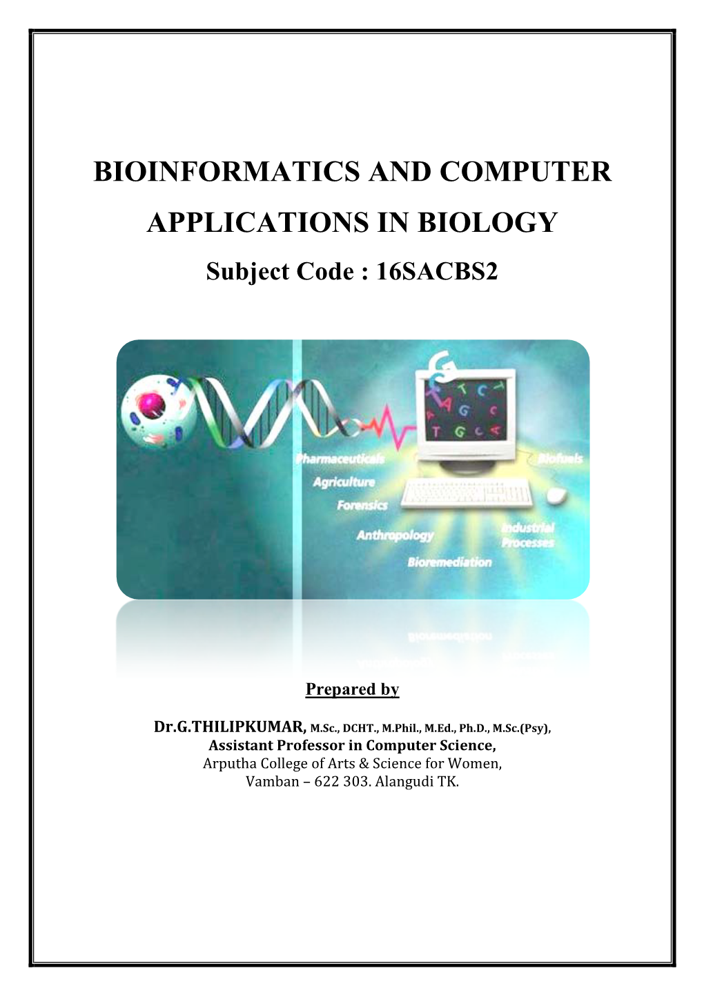 BIOINFORMATICS and COMPUTER APPLICATIONS in BIOLOGY Subject Code : 16SACBS2
