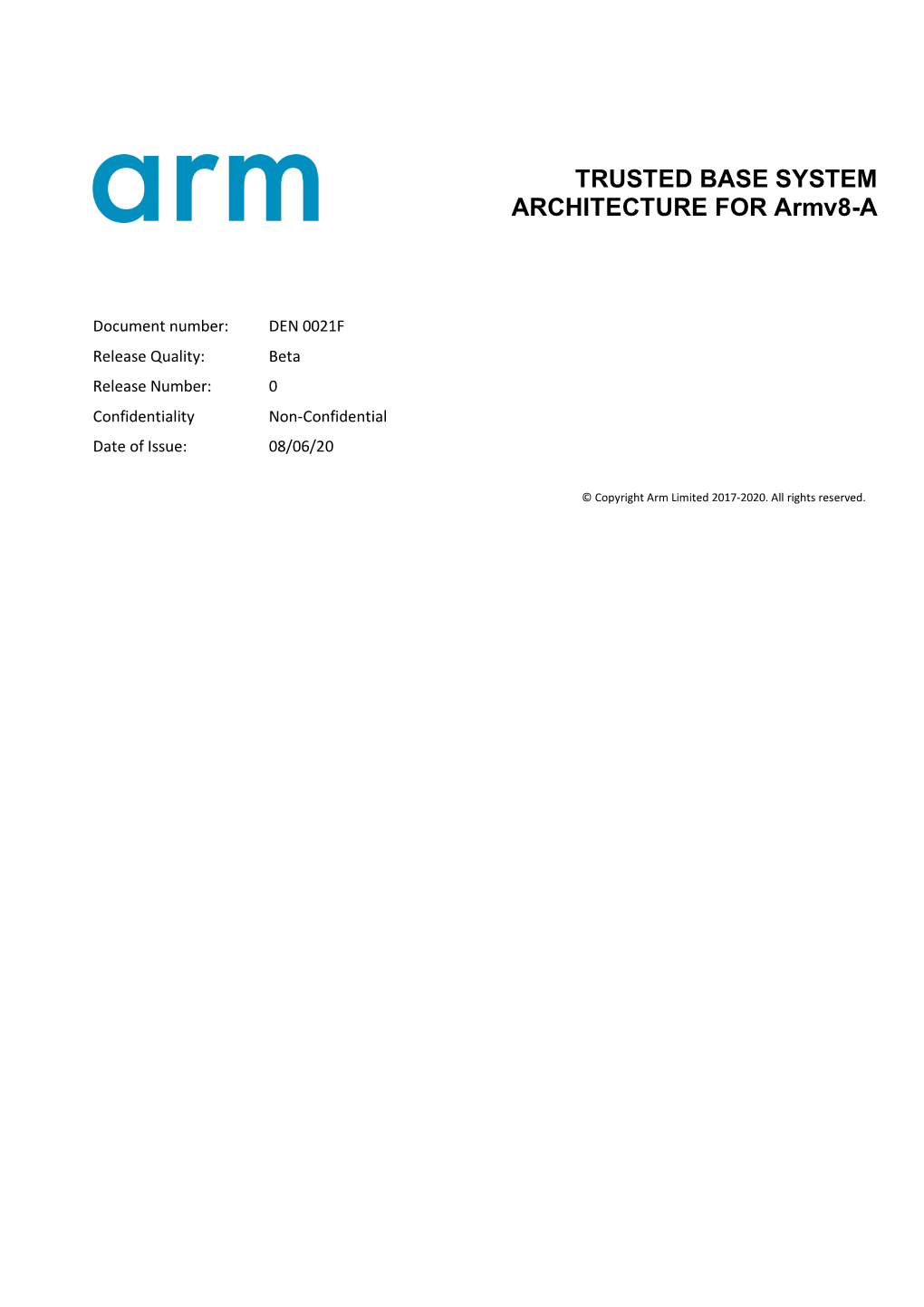 TRUSTED BASE SYSTEM ARCHITECTURE for Arm®V8-A Copyright ©2018-2020 Arm Limited Or Its Affiliates