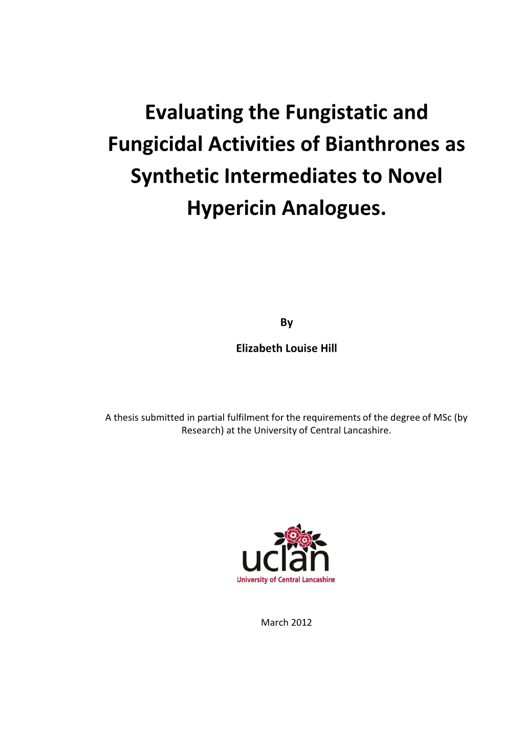 Evaluating the Fungistatic and Fungicidal Activities of Bianthrones As Synthetic Intermediates to Novel Hypericin Analogues