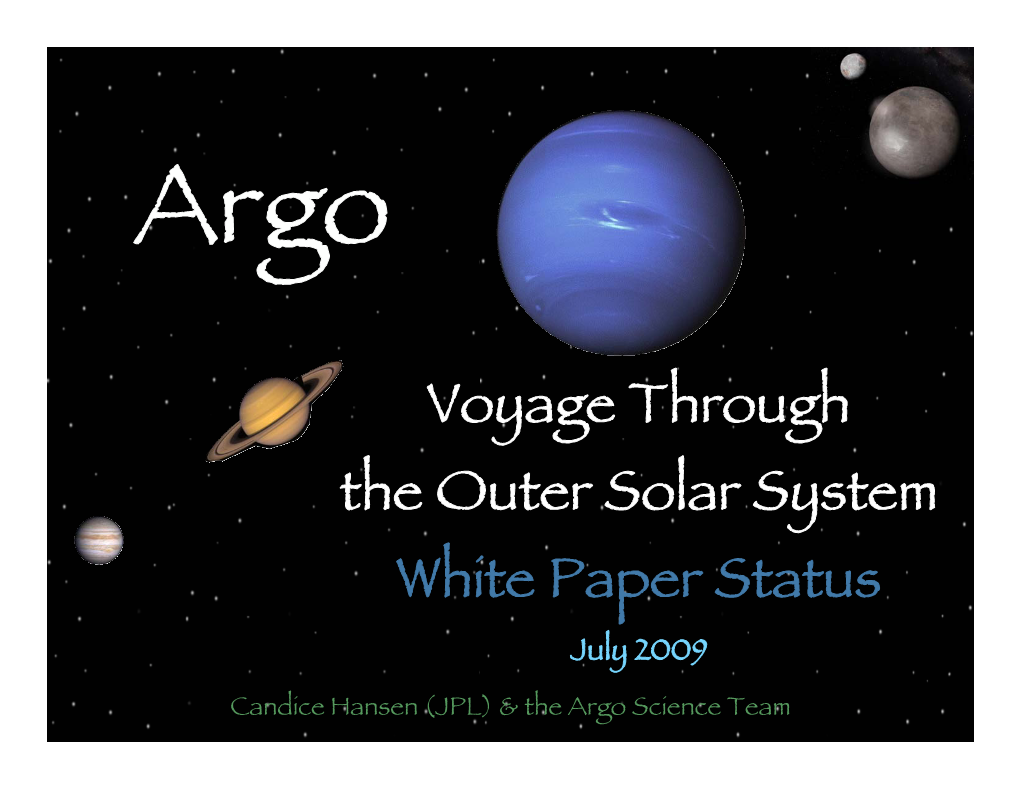 Voyage Through the Outer Solar System White Paper Status July 2009