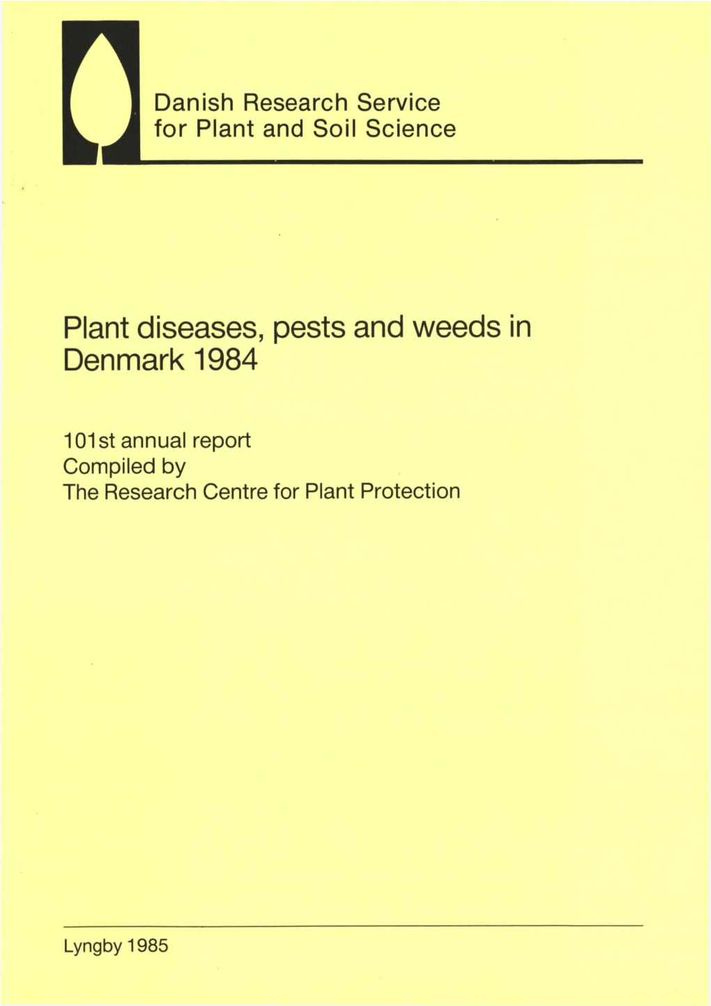 Plant Diseases, Pests and Weeds in Denmark 1984