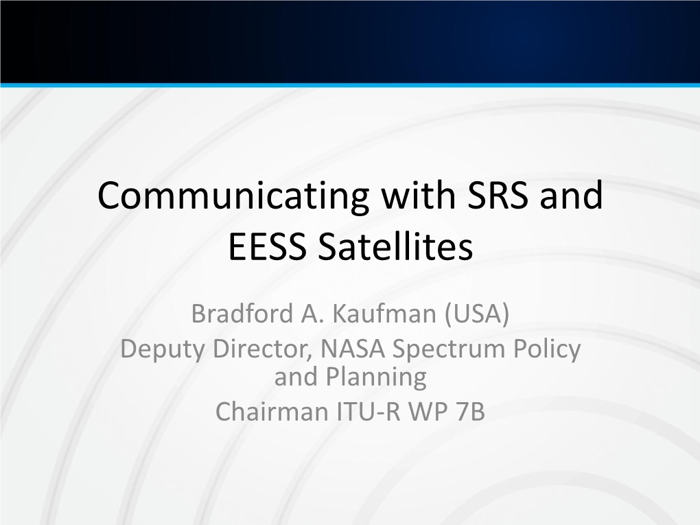 Communicating with SRS and EESS Satellites
