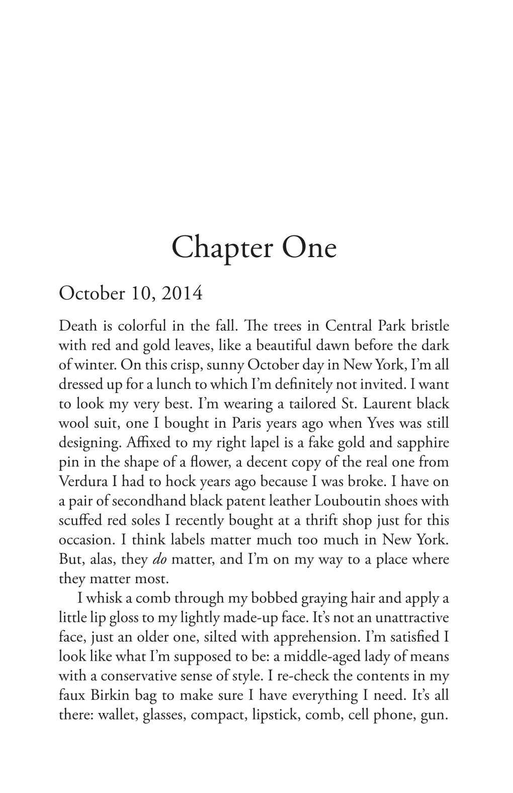 Chapter One October 10, 2014 Death Is Colorful in the Fall