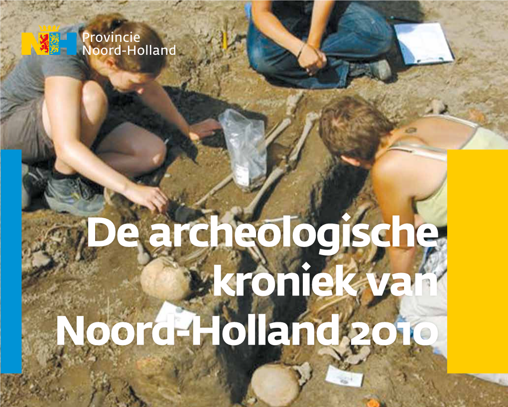 De Archeologische Kroniek Van Noord-Holland 2010 Genieten Van Onze Cultuurhistorie
