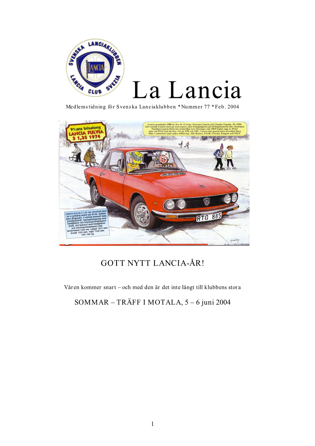 La Lancia Medlemstidning För Svenska Lanciaklubben * Nummer 77 * Feb