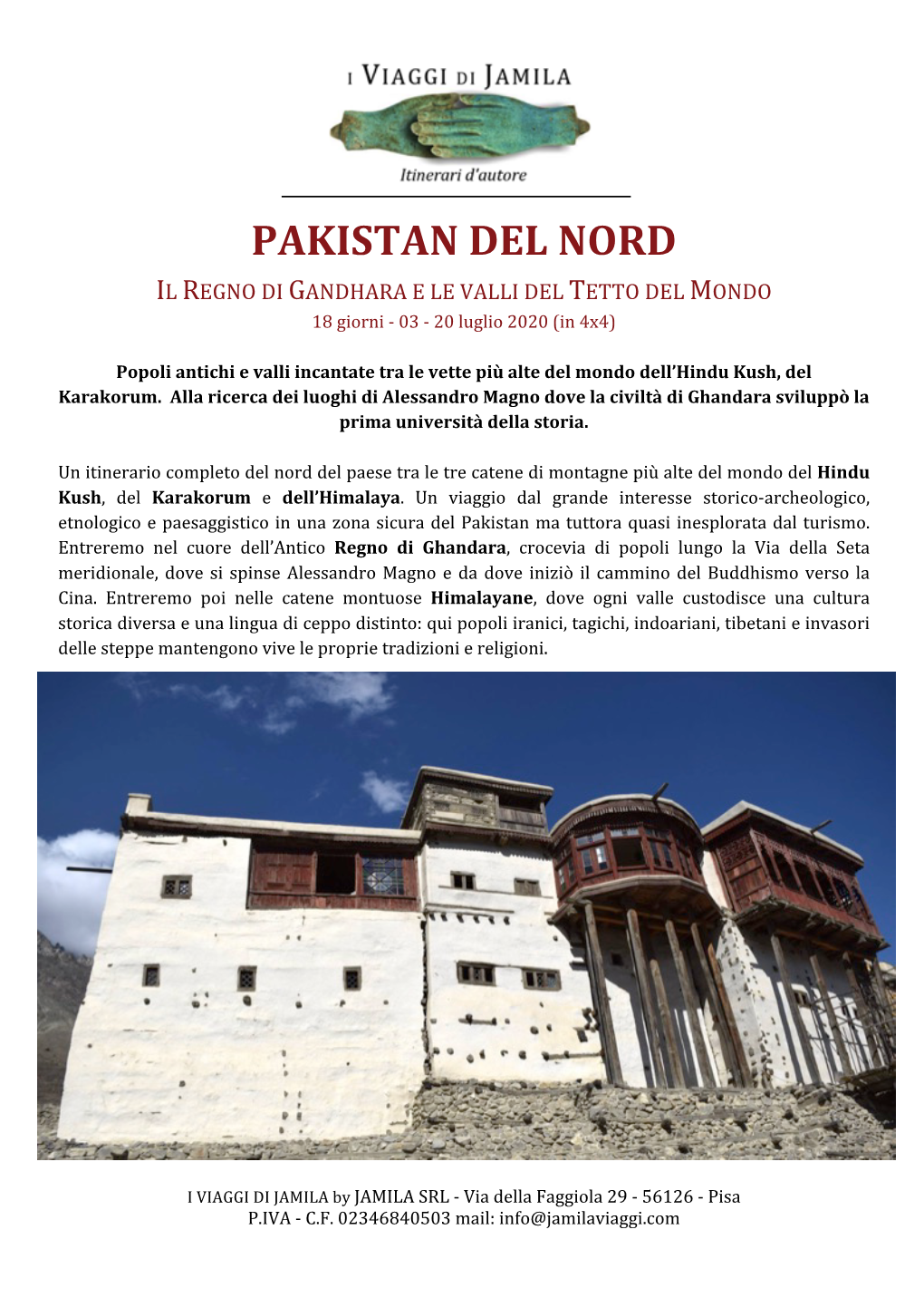 PAKISTAN DEL NORD IL REGNO DI GANDHARA E LE VALLI DEL TETTO DEL MONDO 18 Giorni - 03 - 20 Luglio 2020 (In 4X4)