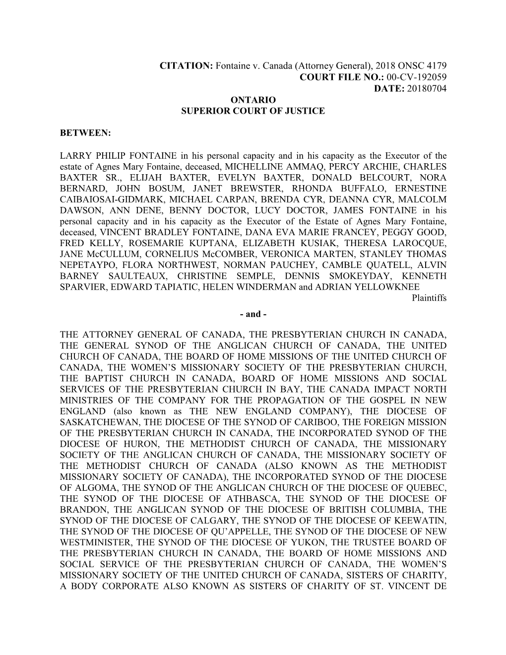 Fontaine V. Canada (Attorney General), 2018 ONSC 4179 COURT FILE NO.: 00-CV-192059 DATE: 20180704 ONTARIO SUPERIOR COURT of JUSTICE