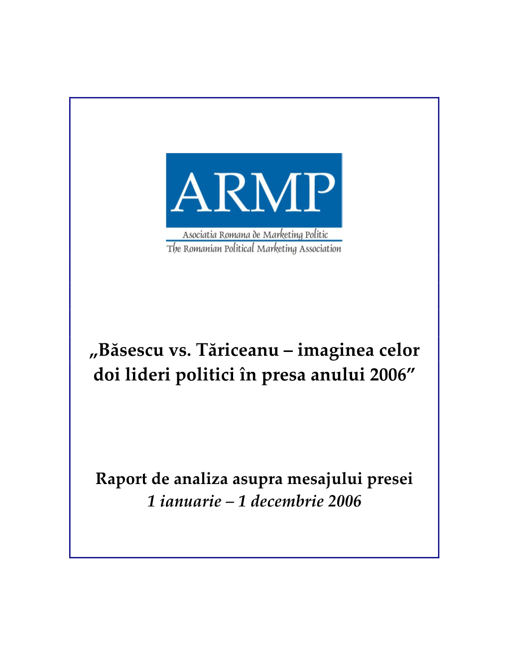 „Băsescu Vs. Tăriceanu – Imaginea Celor Doi Lideri Politici În Presa Anului 2006”