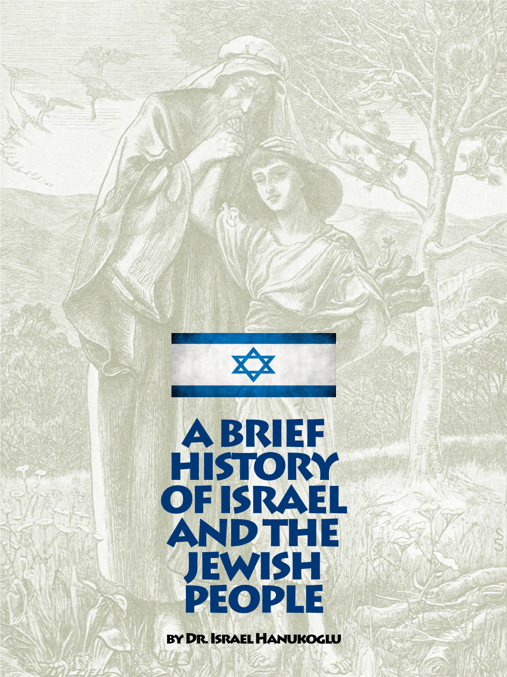 A BRIEF HISTORY of ISRAEL and the JEWISH PEOPLE by Dr