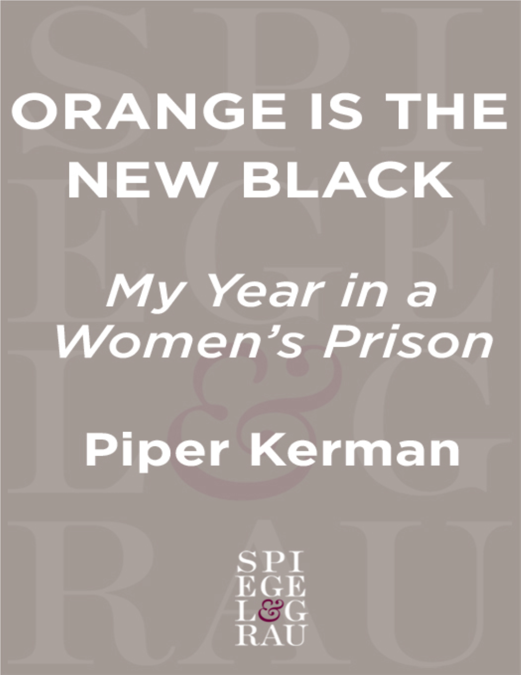 Orange Is the New Black: My Year in a Women's Prison