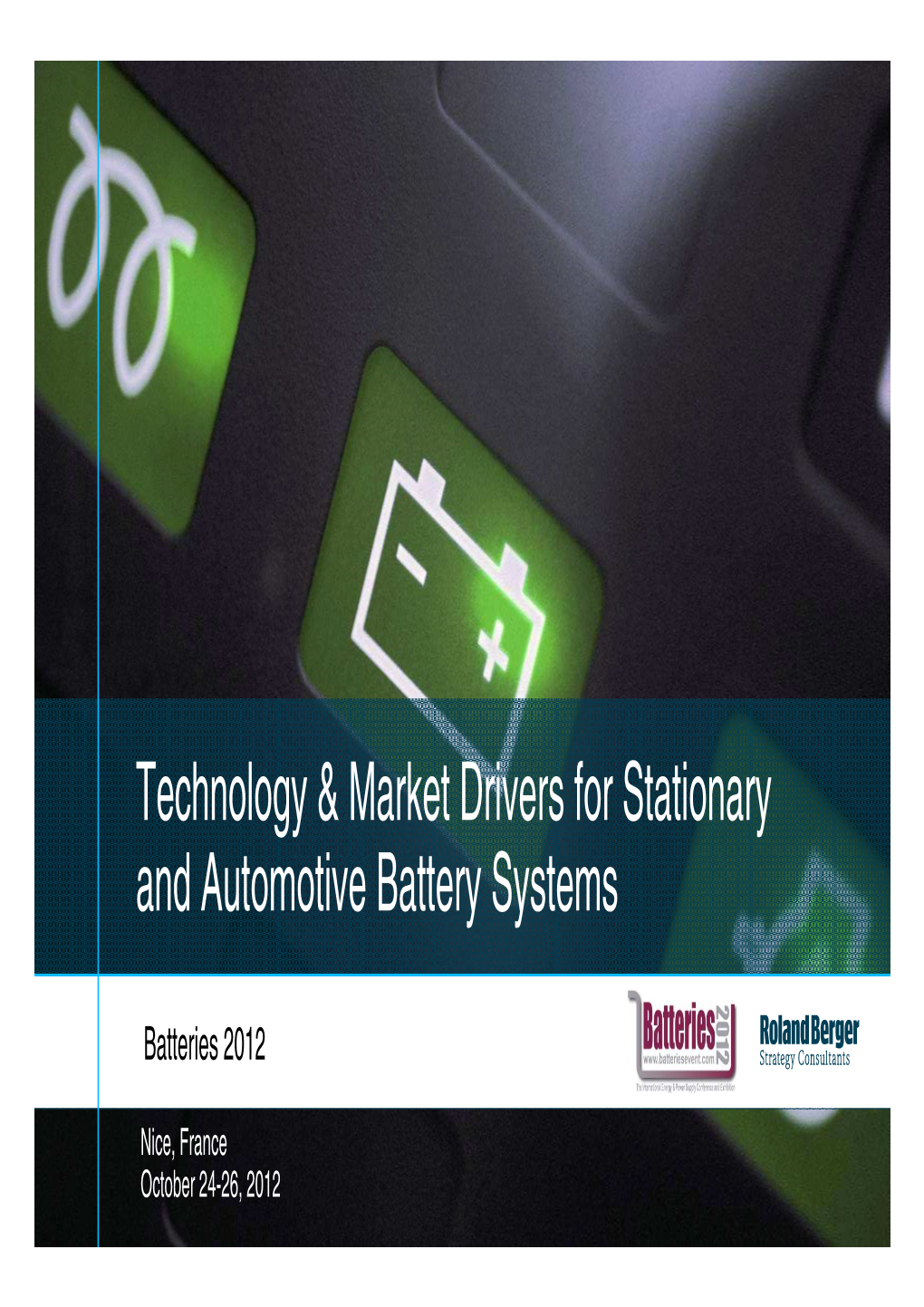 Technology & Market Drivers for Stationary and Automotive Battery Systems