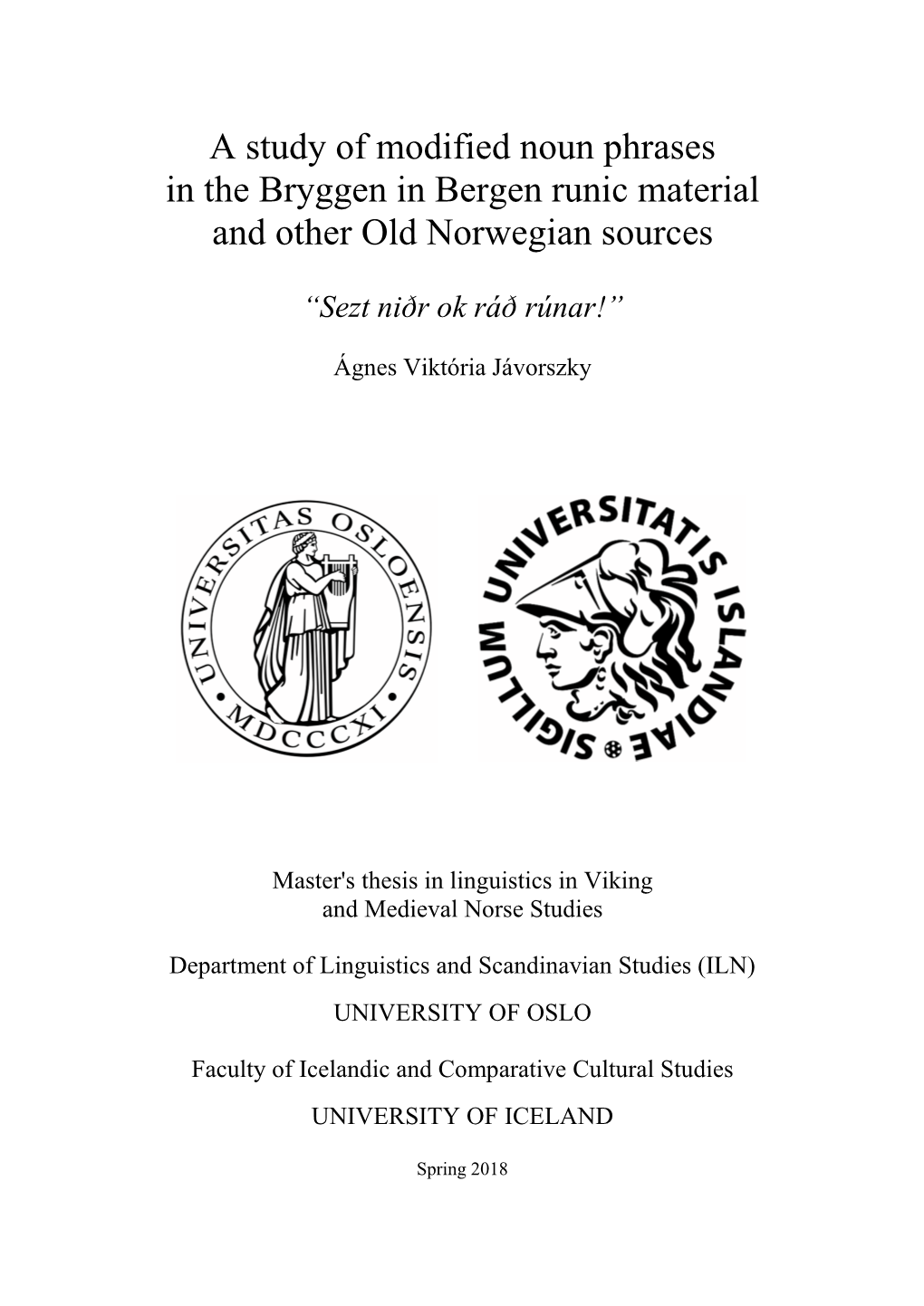 A Study of Modified Noun Phrases in the Bryggen in Bergen Runic Material and Other Old Norwegian Sources