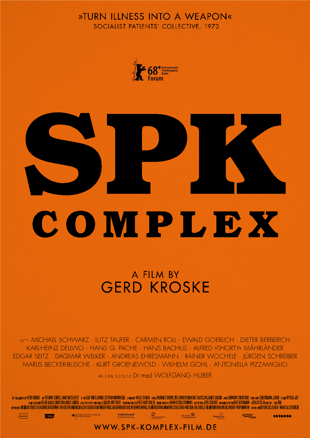 THE SYSTEM MADE US ILL; LET’S GIVE the SYSTEM the DEATH BLOW!« SPK PATIENTS’ INFORMATION, JUNI 1970 SPK KOMPLEX a Film by Gerd Kroske DE 2018, 111 M I N U T E N