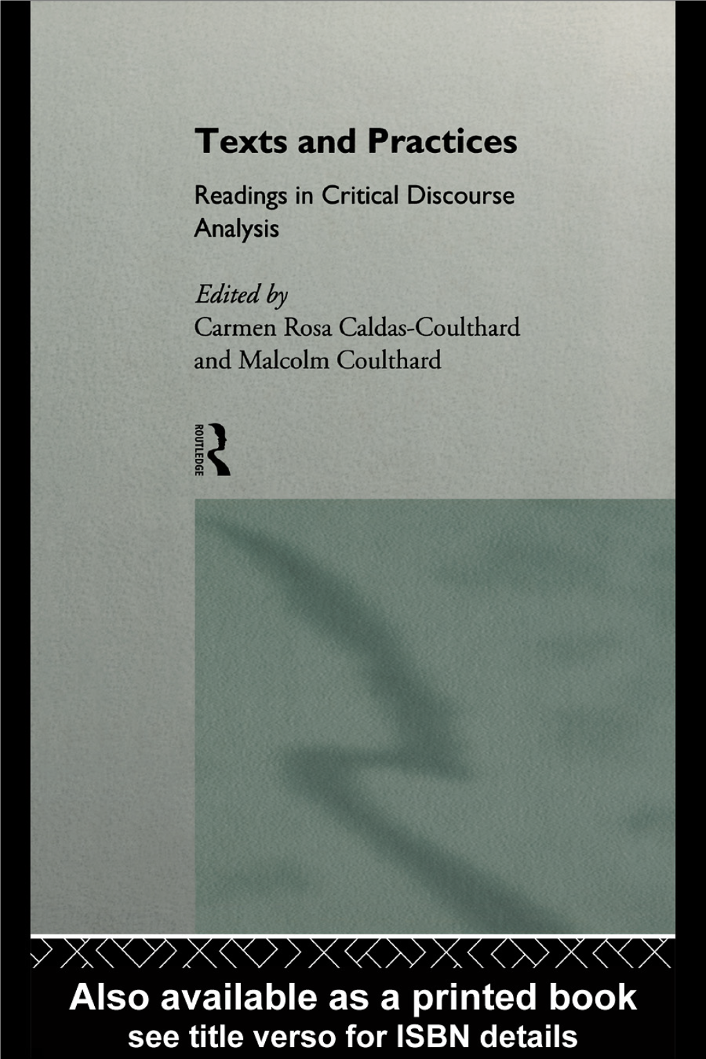 Texts and Practices: Readings in Critical Discourse Analysis