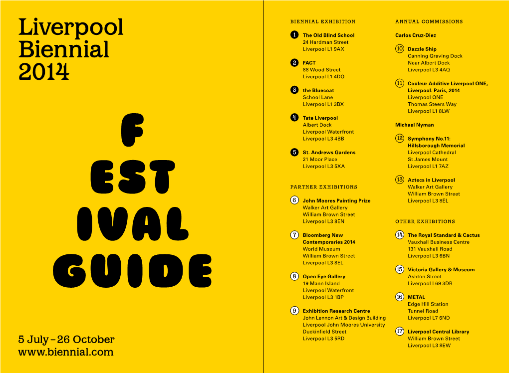 Liverpool Biennial 2014 Brook St Churchill Way7 17 6 Anson St London Rd Bixteth St Vernon St William Brown St Edmund St London Rd 5 July – 26 October