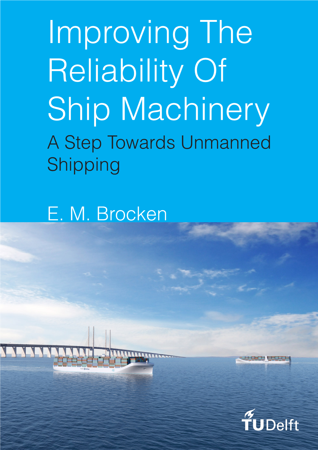 Improving the Reliability of Ship Machinery a Step Towards Unmanned Shipping
