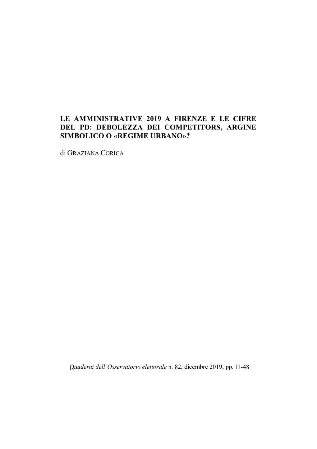 LE AMMINISTRATIVE 2019 a FIRENZE E LE CIFRE DEL PD: DEBOLEZZA DEI COMPETITORS, ARGINE SIMBOLICO O «REGIME URBANO»? Di GRAZIANA CORICA