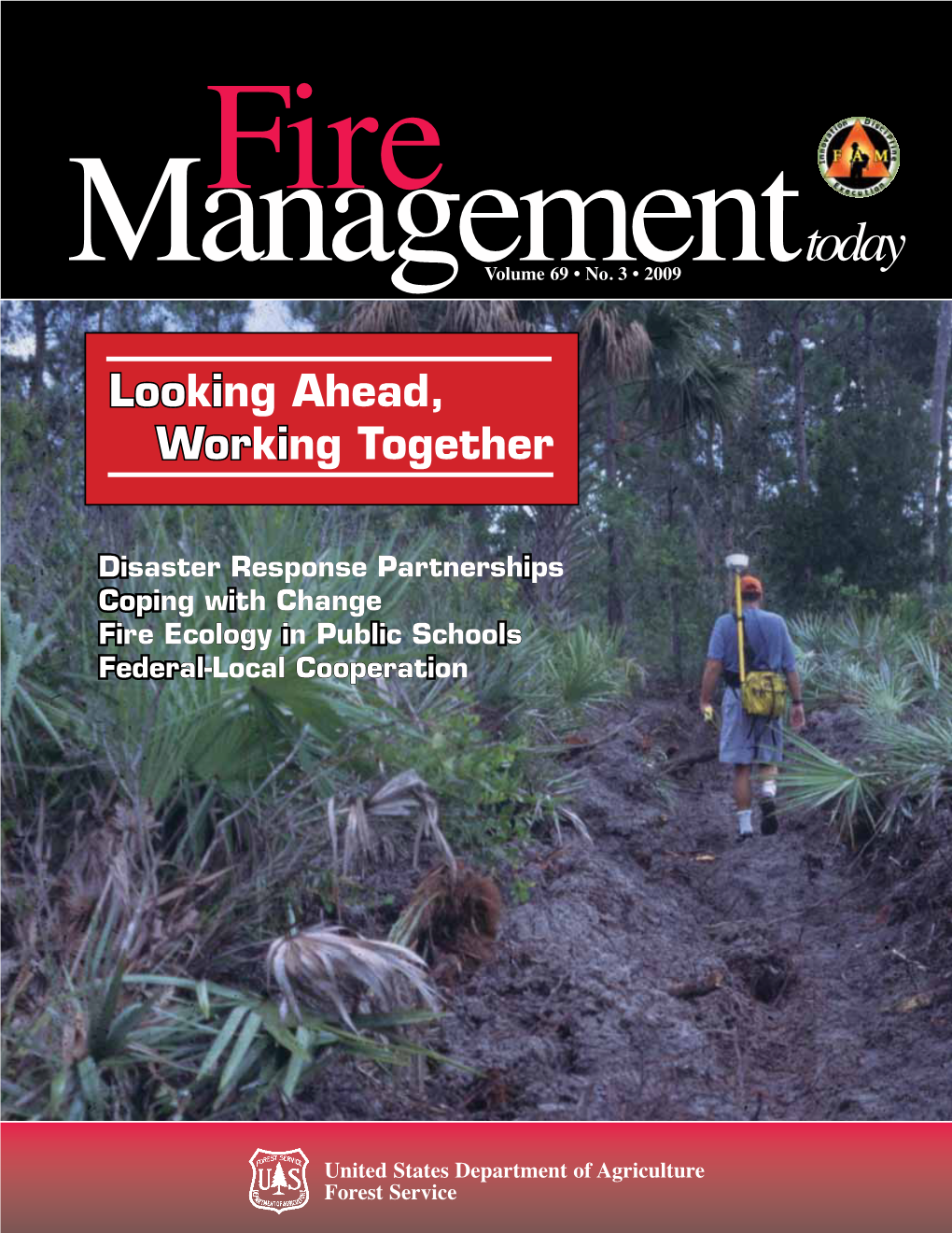 Fire Management Today (69[4] Winter 2009) Will Feature Articles on Cooperative Efforts to Manage Fire on Inter- National, National, and Local Levels