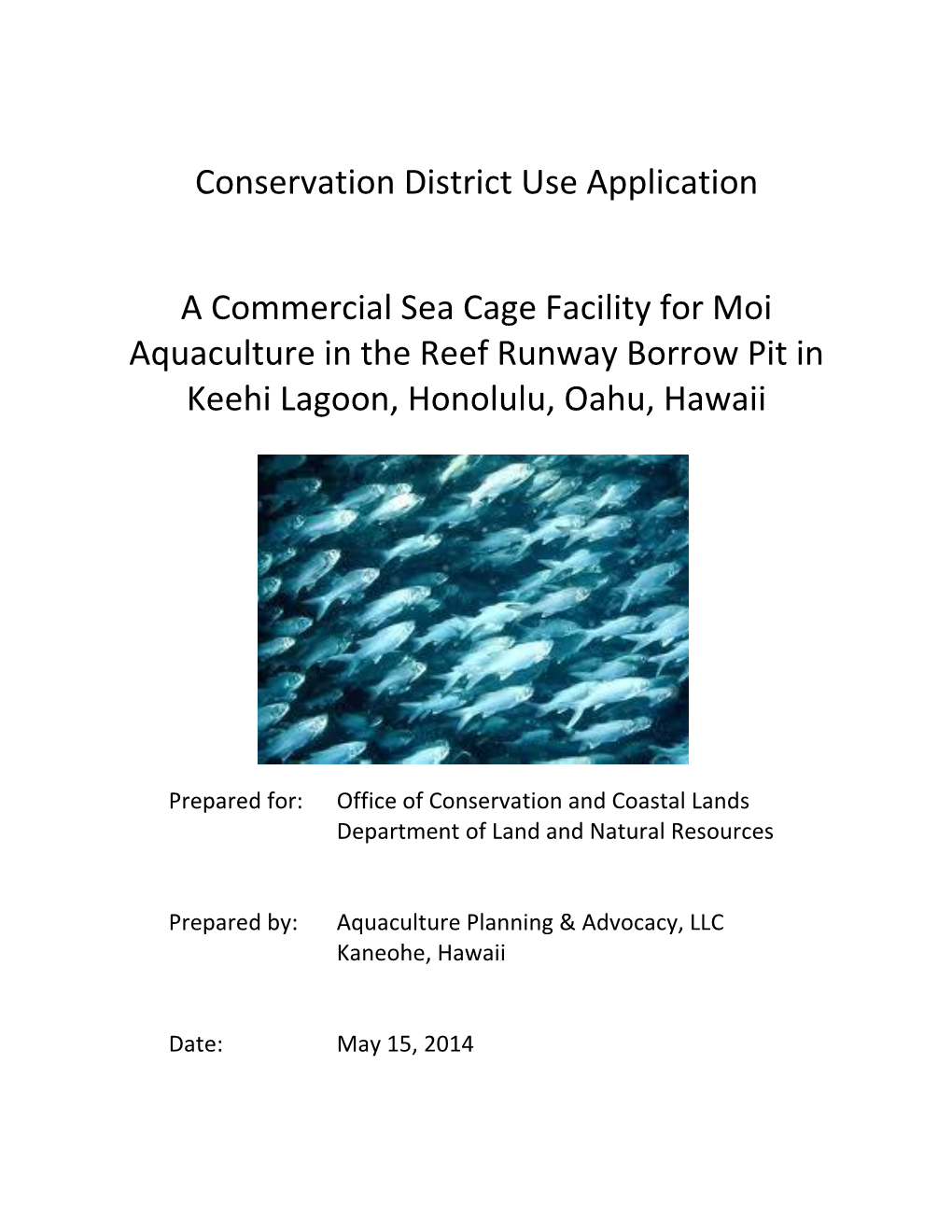 Conservation District Use Application a Commercial Sea Cage Facility for Moi Aquaculture in the Reef Runway Borrow Pit in Keehi