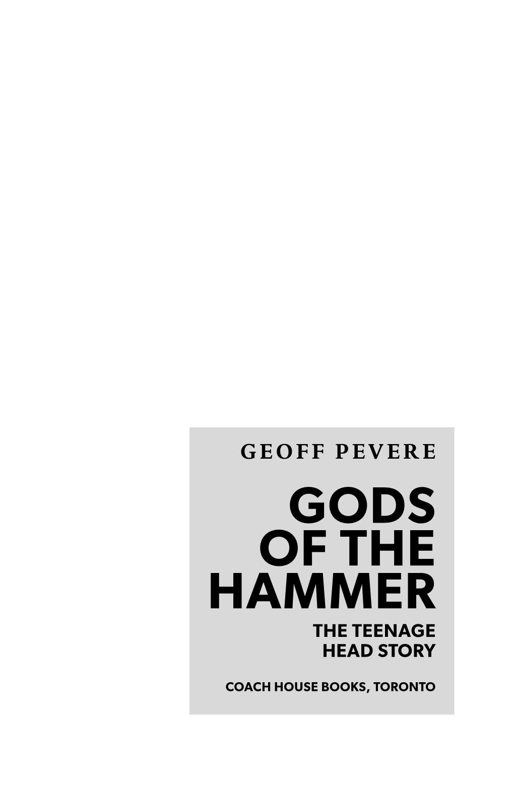 Gods of the Hammer the Teenage Head Story