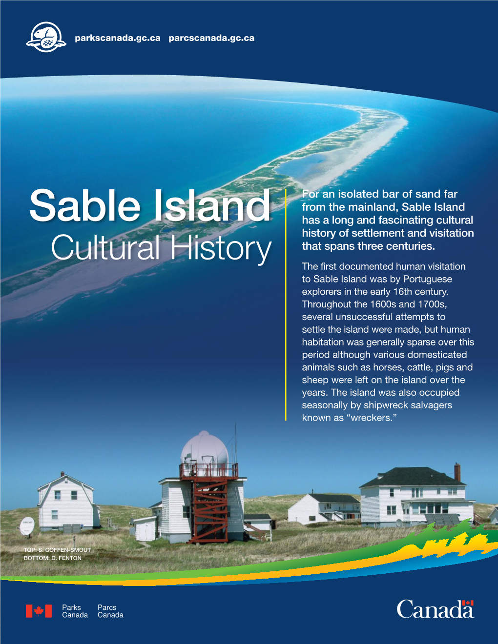 Sable Island Sable Island Has a Long and Fascinating Cultural History of Settlement and Visitation Cultural History That Spans Three Centuries