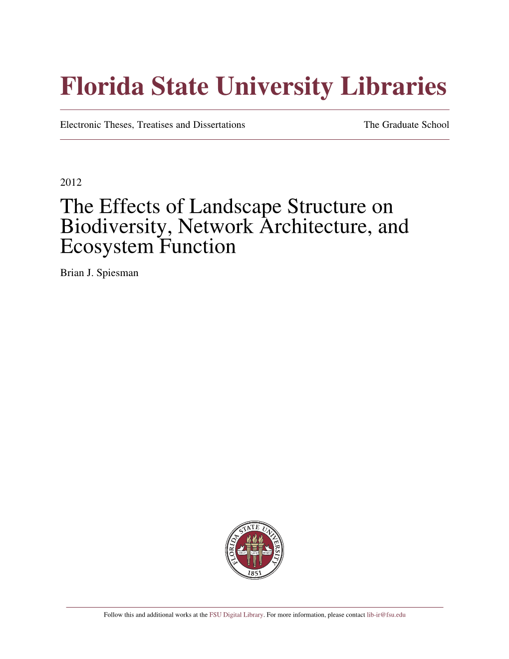 The Effects of Landscape Structure on Biodiversity, Network Architecture, and Ecosystem Function Brian J