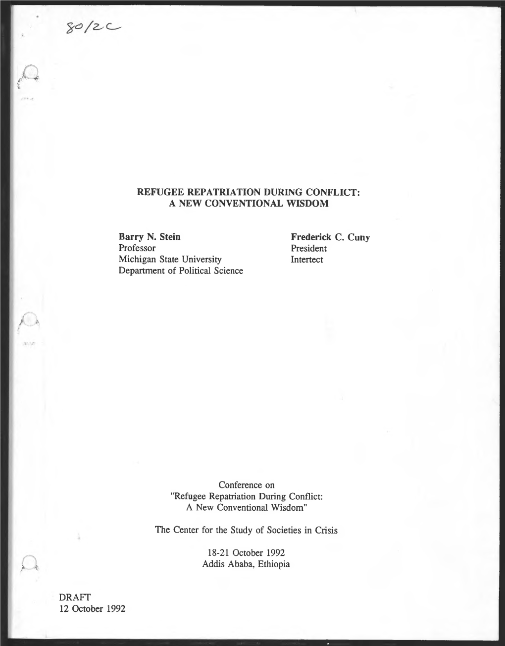 REFUGEE REPATRIATION DURING CONFLICT: a NEW CONVENTIONAL WISDOM Barry N. Stein Professor Michigan State University Department Of