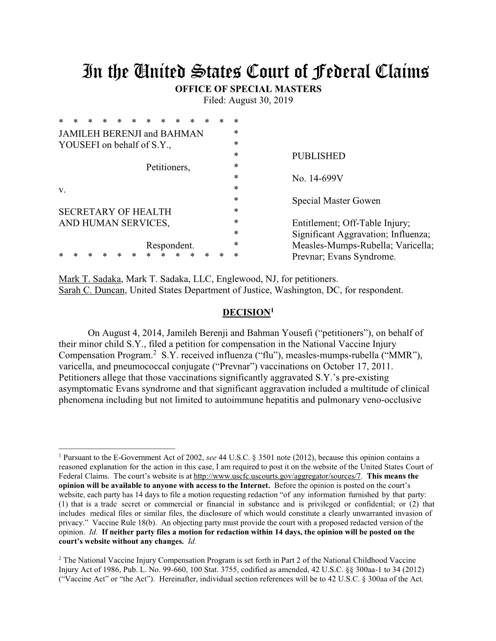 In the United States Court of Federal Claims OFFICE of SPECIAL MASTERS Filed: August 30, 2019