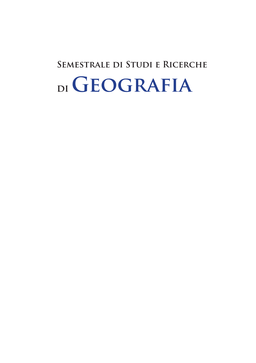 Semestrale Di Studi E Ricerche Di Geografia Semestrale Di Studi E Ricerche Di Geografia  Roma, XXV, Fascicolo 2, Luglio – Dicembre 2013