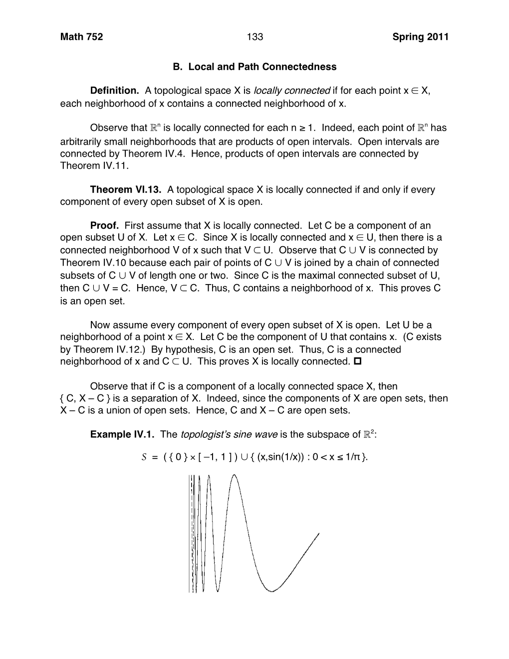 Math 752 133 Spring 2011 B. Local and Path Connectedness Definition. a Topological Space X Is Locally Connected If for Each