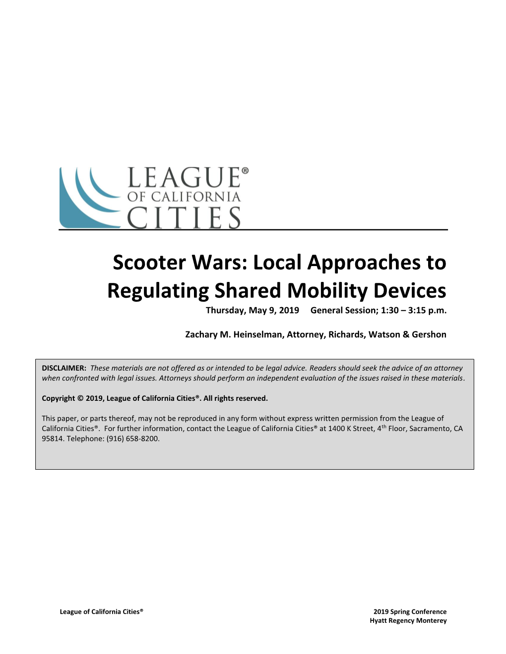 Scooter Wars: Local Approaches to Regulating Shared Mobility Devices Thursday, May 9, 2019 General Session; 1:30 – 3:15 P.M