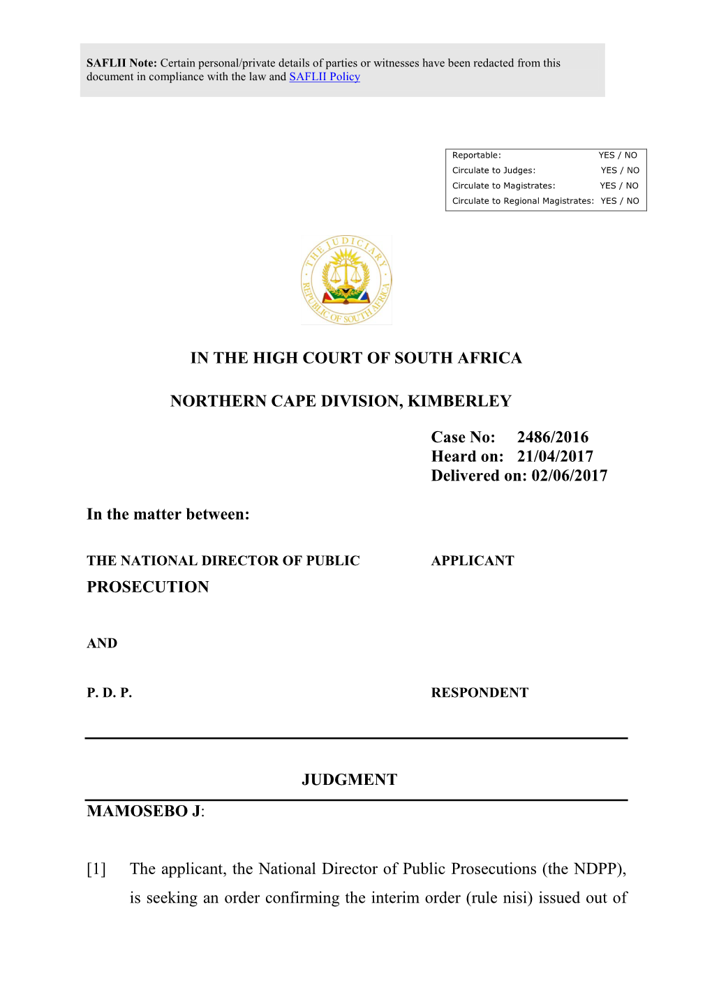 IN the HIGH COURT of SOUTH AFRICA NORTHERN CAPE DIVISION, KIMBERLEY Case No: 2486/2016 Heard On: 21/04/2017 Delivered On: 02/06