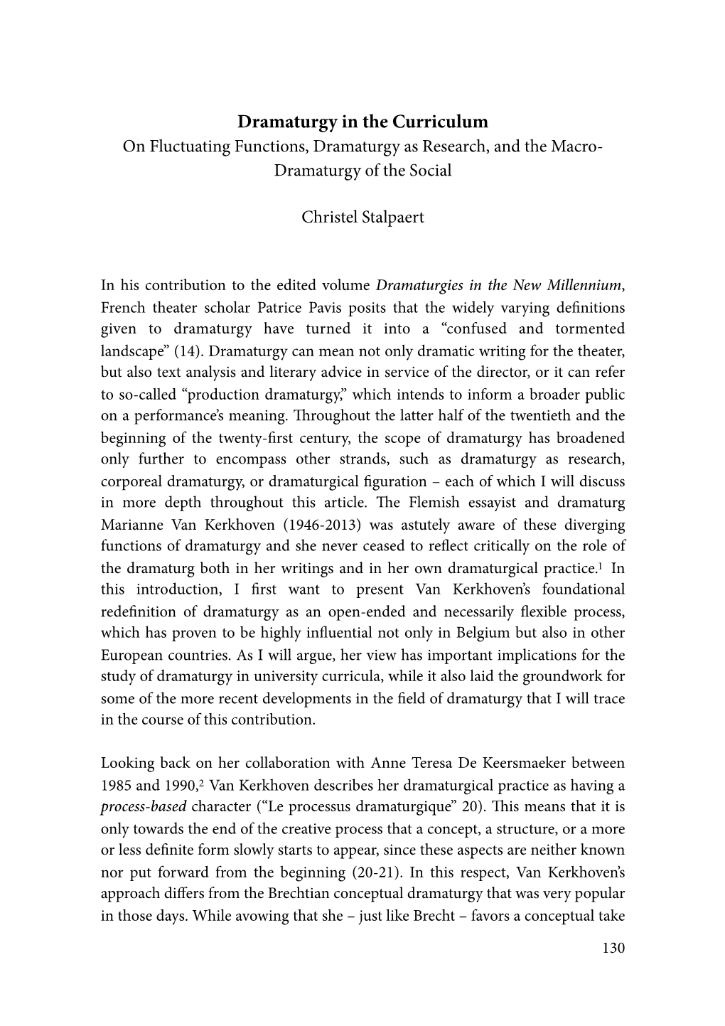 Dramaturgy in the Curriculum on Fluctuating Functions, Dramaturgy As Research, and the Macro- Dramaturgy of the Social