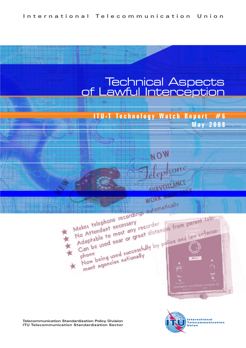 Technical Aspects of Lawful Interception ITU-T Technology Watch Report #6 May 2008