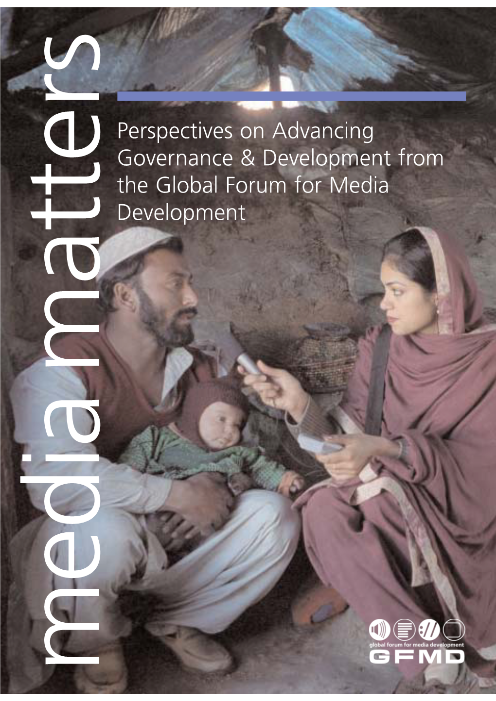 Media Mattersdevelopment the Globalforumformedia &Development from Governance Perspectives Onadvancing Ei Matters Media