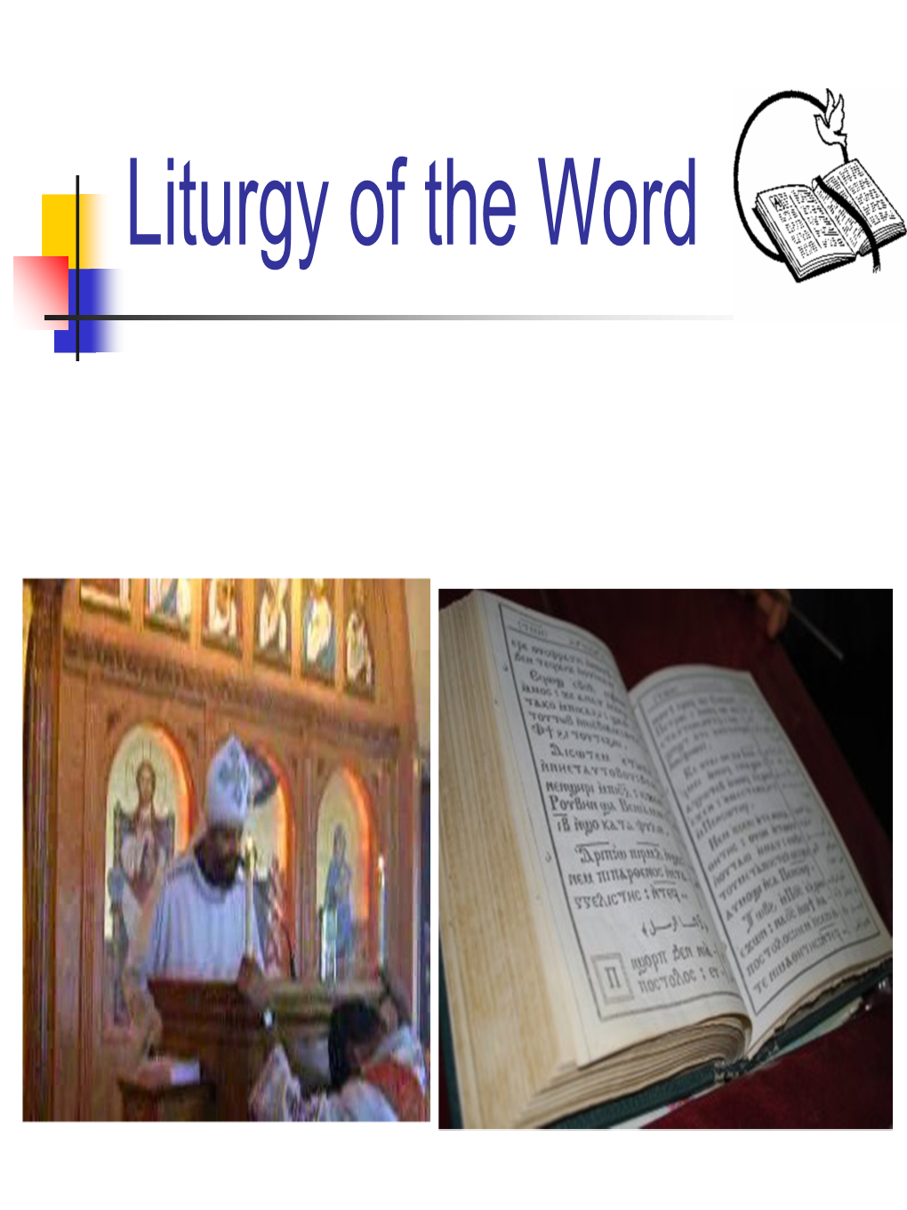 Liturgy of the Word Parts of the Liturgy of the Catechumens’ Rite