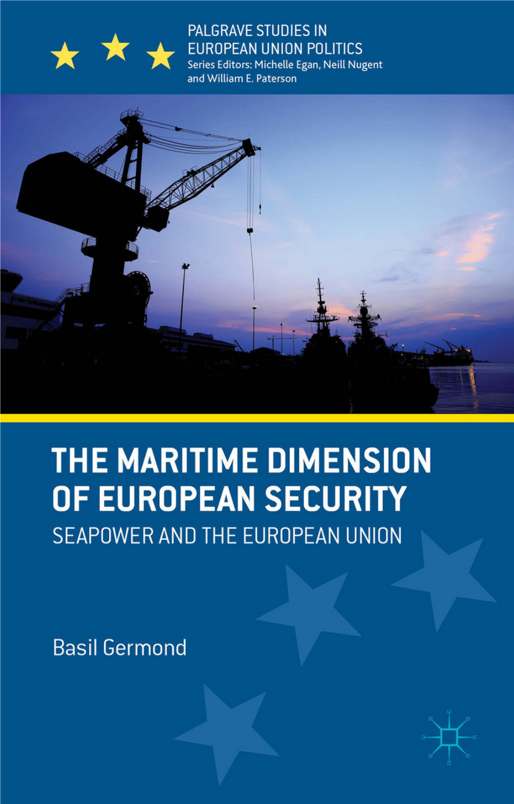 The Maritime Dimension of European Security Seapower and the European Union