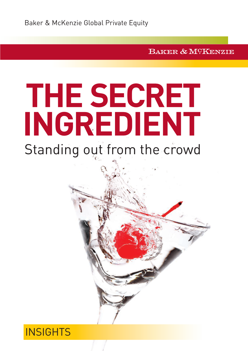 THE SECRET INGREDIENT Standing out from the Crowd