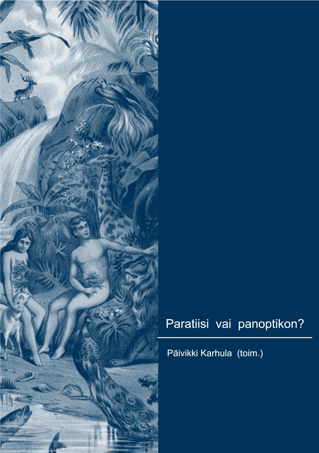 Paratiisi Vai Panoptikon? Näkökulmia Ubiikkiyhteiskuntaan