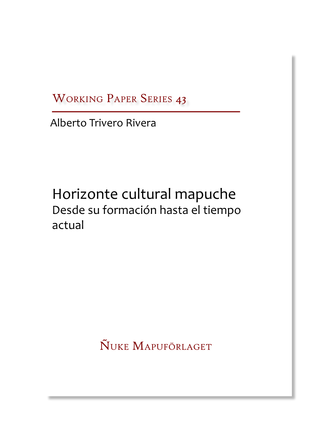 Horizonte Cultural Mapuche Desde Su Formación Hasta El Tiempo Actual