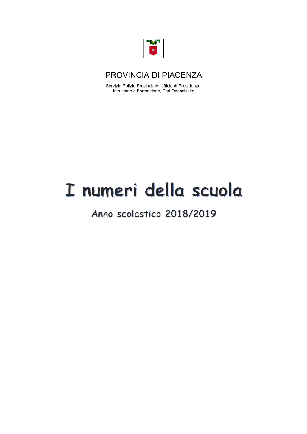 I Numeri Della Scuola 2018/2019 Fonte: Ufficio Scolastico Regionale Per L'emilia-Romagna
