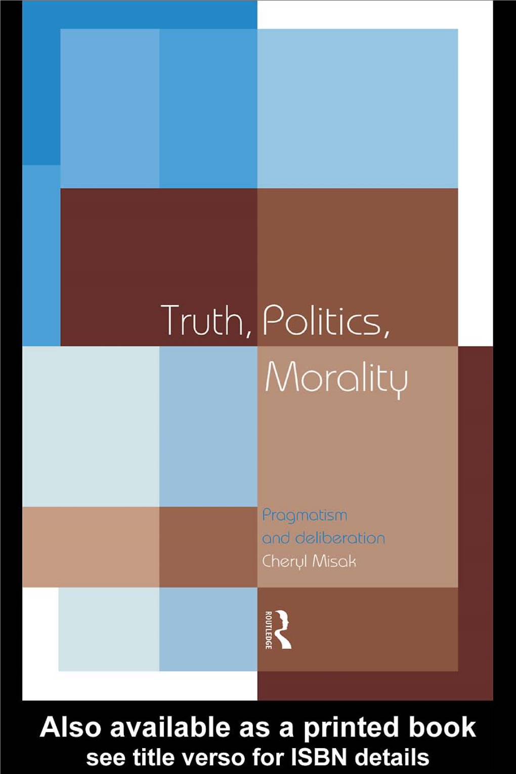 Truth, Politics, Morality: Pragmatism and Deliberation